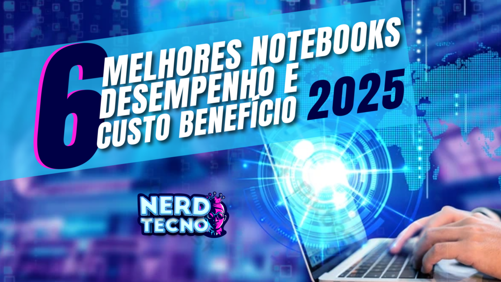 Leia mais sobre o artigo Os Melhores Notebooks para 2025: escolha o seu